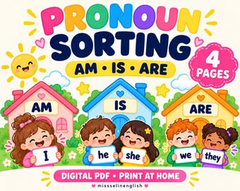 May include: A digital educational worksheet titled PRONOUN SORTING AM IS ARE featuring three colorful houses and five children holding signs with pronouns I, he, she, we, and they. The graphic includes a sun, clouds, and text stating 4 PAGES, DIGITAL PDF, PRINT AT HOME, and missselinenglish.
