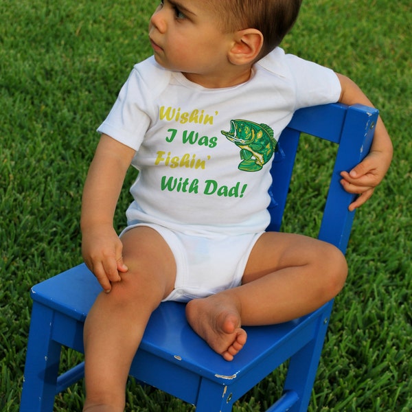 WISHIN' I Was FISHIN' With DAD Baby Bodysuits, Tees, Infant, Newborn, Preemie, Baby Shower, Toddler, Boy, Sports, Boat, Father's Day