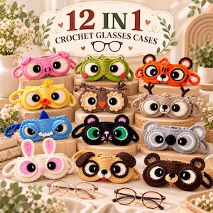 May include: A collection of 12 crochet glasses cases featuring various animal designs including a pig, frog, tiger, chick, owl, deer, shark, cat, koala, rabbit, dog, and bear. Each case has large eyes and is displayed with two pairs of glasses.