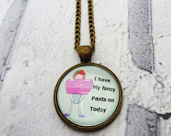 Fancy pants necklace, fancy pants jewelry, funny quote pendant, best friend gift, motivational quote necklace, coworker gift, Q1