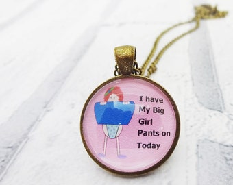 Big girl panties on pendant, Funny motivational necklace, Best friend jewelry, BFF gift, Confidence quote, Panties, funny quote gift, Q1