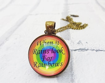 Look for rainbows necklace, Rain Rainbows, Positive quote pendant, Encouraging quote, glass quote pendant, Inspirational quote, Positive, Q1