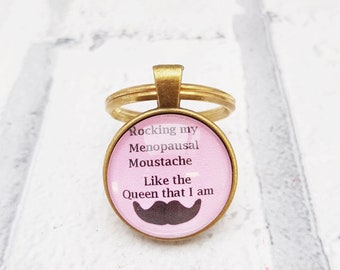 Menopause keychain, femimist keyring, hot flashes, feminist gift for her, menopause joke, hot flushes joke, moustache joke, sarcastic, Q2