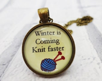 Winter is coming, knit faster necklace, knitting jewelry, knitting pendant, knitter gift, joke knitting gift, winter is coming necklace, K1