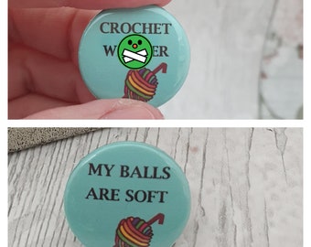 My balls are soft crochet button badge, crochet addict, funny pin badge, handmade, mature, funny badge, adult, yarn lover , friend,  C1