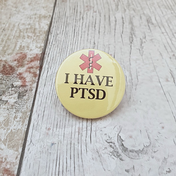 I have PTSD badge, PTSD pin, neurodiversity, anxiety, flashbacks, panic attack, panic disorder, hidden disability, awareness badge, mental