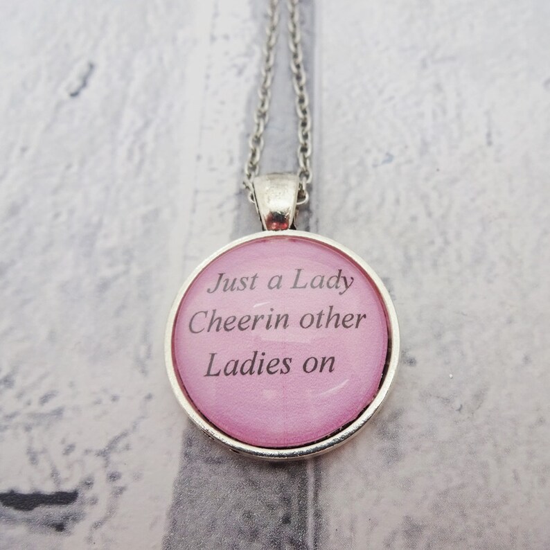 Just a Lady Cheerin Other Ladies on Necklace, Girl Power Pendant, Girl