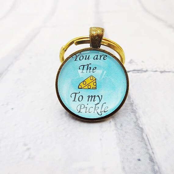 Cheese and Pickle Keychain Cheesy Quote Keyfob Cheesy Valentines