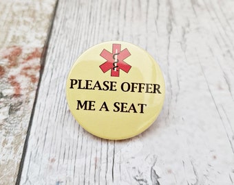 Please offer me a seat badge, hidden disability, invisible illness, chronic illness awareness, chronic pain, chronic fatigue, POTS, Pin,