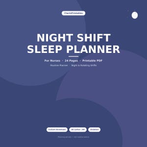 May include: A dark blue digital planner cover titled NIGHT SHIFT SLEEP PLANNER. It includes the text For Nurses, 24 Pages, Printable PDF, Routine Planner, Night & Rotating Shifts, Instant Download, US Letter / A4, Undated, and Planning aid only.
