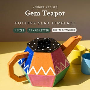 May include: A multi-colored ceramic teapot with a hexagonal body, featuring orange, blue, pink, and green panels with white zigzag lines. It has a black lid with white polka dots and an orange handle and spout. Text reads: VERNIER ATELIER Gem Teapot POTTERY SLAB TEMPLATE 4 SIZES A4 + US LETTER DIGITAL DOWNLOAD.
