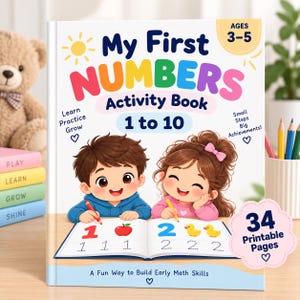 Può includere: Un libro di attività bianco intitolato My First Numbers Activity Book 1 to 10 con un'illustrazione colorata di due bambini che scrivono in un quaderno. La copertina presenta un sole giallo, il testo Ages 3-5 e 34 Printable Pages.