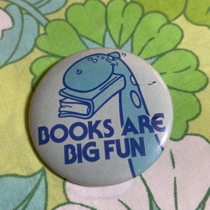 VINTAGE Dinosaur Books Are Big Fun Pinback Button | R40