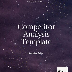 Könnte beinhalten: Ein digitales Dokumentencover mit dem Titel Competitor Analysis Template, dem Untertitel Complete Guide und Digital Business Education. Der Hintergrund ist ein dunkelvioletter Nachthimmel mit goldenen Sternen und einem weißen Logo.