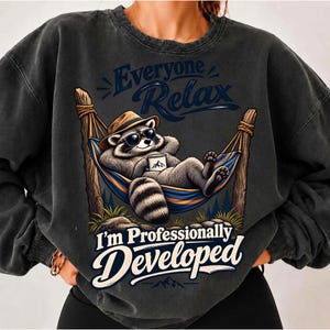 Everyone Relax I'm Professionally Developed PNG: Funny Developer Tech Humor png Coding Nerd (Digital Download)