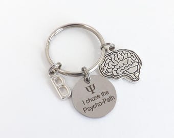 I Chose the Psycho-Path Psychology Keychain, Psychiatrist Gift, College Graduation Gift for Him or Her, School Psychologist