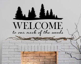 Welcome To Our Neck Of The Woods Decal - Camping Wall Decal - Cabin Decal - Vinyl Wall Decals