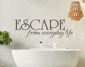 Escape from everyday life wall decal - Bathroom Decal - Bathtub Decal - Bedroom Wall Decal - Vinyl Wall Decal