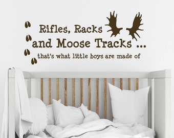 Rifles Racks and Moose Tracks thats what little boys are made of-Moose Wall Decal-Boy decal,Baby Nursery Decal,Hunting decal,Kids Room Decal