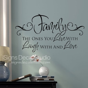 Vinyl Wall Decal - Family Quote Decal  -. Family the ones you live with laugh with and love Living room quote, Sticker