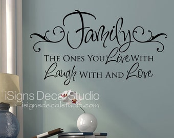 Vinyl Wall Decal - Family Quote Decal  -. Family the ones you live with laugh with and love Living room quote, Sticker