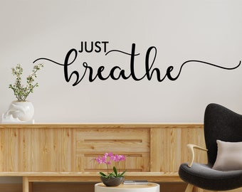 Just Breathe Quote Wall Decal - Inspirational Wall Quotes - Just Breathe Script Decal