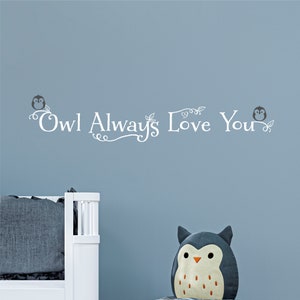 Owl Decal - Owl Always Love You Decal - Nursery Owl Decal