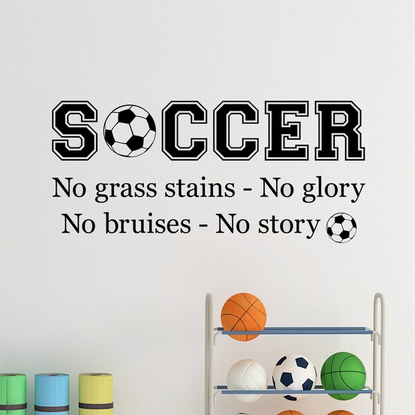 Soccer Sports Wall Decal - No grass stains no glory No bruises no story - Soccer decal - Vinyl Wall Decal - Sports Wall Decal