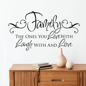 Vinyl Wall Decal - Family Quote Decal  -. Family the ones you live with laugh with and love Living room quote, Sticker