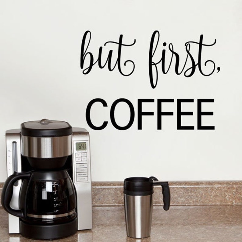 Coffee Wall Decal but First Coffee Decal Kitchen Decals Etsy
