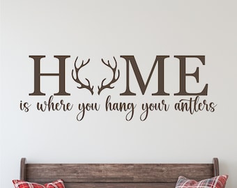 Home is Where You Hang Your Antlers Decal, Hunting Wall Decal, Hunting Antlers Wall Quote, Entranceway Decals, Door Decal, Hunting Decor