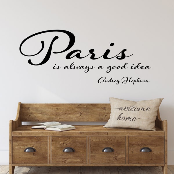 Paris Is Always A Good Idea - Paris Decal - Paris Wall Art - Audrey Hepburn Quote - Paris Wall Decal - Vinyl Wall Decals