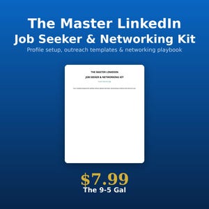 May include: A digital document titled The Master LinkedIn Job Seeker & Networking Kit with the subtitle Profile setup, outreach templates & networking playbook. The document includes text about getting noticed, interviews, and networking by The 9-5 Gal.