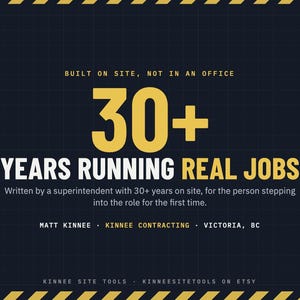 K&ouml;nnte beinhalten: Eine dunkelblaue Grafik mit gelbem Text: BUILT ON SITE, NOT IN AN OFFICE, 30+ YEARS RUNNING REAL JOBS, Written by a superintendent with 30+ years on site, for the person stepping into the role for the first time. MATT KINNEE, KINNEE CONTRACTING, VICTORIA, BC, KINNEE SITE TOOLS, KINNEESITETOOLS ON ETSY.