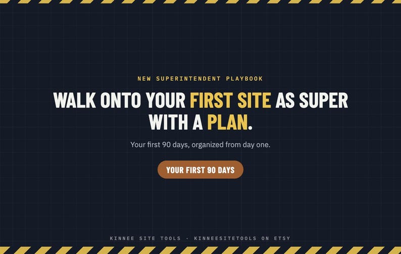 K&ouml;nnte beinhalten: Eine dunkelblaue digitale Grafik mit gelben Warnstreifen oben und unten. Der Text lautet: NEW SUPERINTENDENT PLAYBOOK, WALK ONTO YOUR FIRST SITE AS SUPER WITH A PLAN., Your first 90 days, organized from day one., YOUR FIRST 90 DAYS.