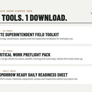 May include: A digital starter pack titled 3 FIELD TOOLS. 1 DOWNLOAD. containing three documents: the 15-page Site Superintendent Field Toolkit, the 11-page Critical Work Preflight Pack, and the Tomorrow Ready Daily Readiness Sheet for construction.