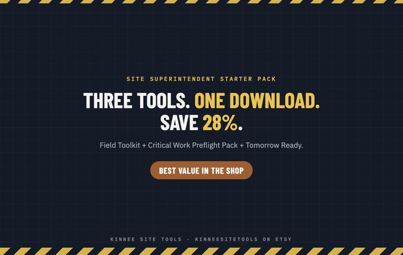 May include: A dark blue digital graphic with yellow hazard stripes at the top and bottom. Text reads: SITE SUPERINTENDENT STARTER PACK, THREE TOOLS. ONE DOWNLOAD. SAVE 28%. Field Toolkit + Critical Work Preflight Pack + Tomorrow Ready. BEST VALUE IN THE SHOP.