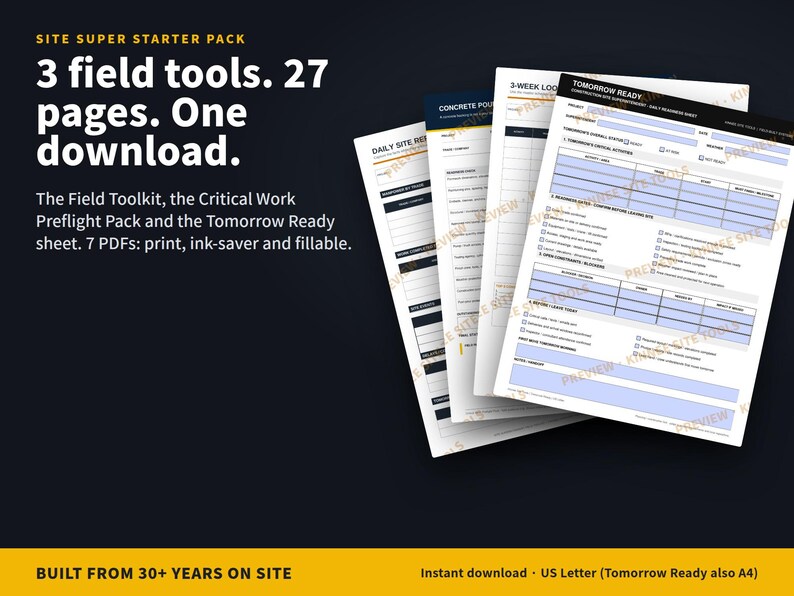 May include: A digital download set titled Site Super Starter Pack containing 3 field tools and 27 pages. The documents include the Field Toolkit, Critical Work Preflight Pack, and Tomorrow Ready sheet, available as 7 PDFs in print, ink-saver, and fillable formats.