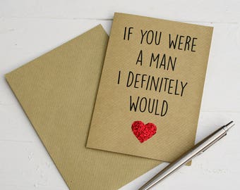 If You Were Man Valentine's Card, Handmade Valentine's Greetings Card For Best Friend, Friendship Galentines Love