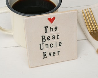 The Best Uncle Ever Ceramic Coaster, Personalised Uncle Coaster, Gifts for Birthday or Christmas, Gifts for Him