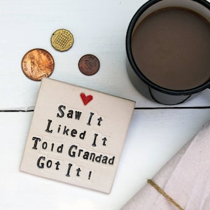 Saw It Got It Grandad Ceramic Coaster, Personalised Grandparent Gift, Gift from little one, Father&#39;s Day Gift, Father&#39;s Day gift for Grandad