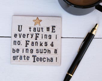 You Taught Me Everything I Know Coaster, Square Ceramic Coaster For Teacher, Humour Teacher Gifts, End of Term School Leavers Gift