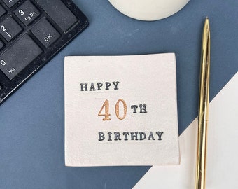 40th  Birthday  Coaster, Milestone Birthday Ceramic Gift With Optional Matching Greetings Card
