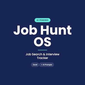 May include: A dark blue digital graphic featuring the white text AI-POWERED, Job Hunt OS, and Job Search & Interview Tracker. Below the text are two small dark blue rounded rectangular buttons labeled Excel and + AI Prompts in white text.