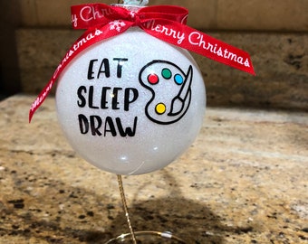 Artist Ornament, Eat Sleep Draw Ornament, Artist Gift, Handmade Christmas ornament, Personalized Artist Ornament, Art Teacher Gift