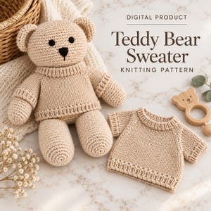 May include: A beige crocheted teddy bear wearing a matching knitted sweater, accompanied by a separate short-sleeved beige knitted sweater and a wooden bear-shaped rattle. The text reads DIGITAL PRODUCT Teddy Bear Sweater KNITTING PATTERN.