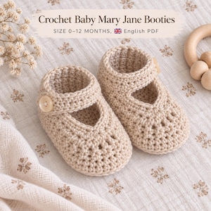 May include: A pair of beige crochet baby Mary Jane booties with a single button closure on each strap. The text above reads Crochet Baby Mary Jane Booties, SIZE 0-12 MONTHS, English PDF. The booties feature a textured stitch pattern.