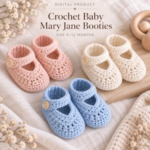 May include: Three pairs of crochet baby Mary Jane booties in soft pink, cream, and light blue, each featuring a single wooden button on the strap. The text reads: DIGITAL PRODUCT, Crochet Baby Mary Jane Booties, SIZE 0-12 MONTHS.
