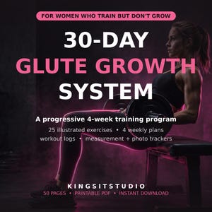 Könnte beinhalten: Ein digitaler 30-Tage-Trainingsprogramm-Leitfaden für das Gesäßtraining. Der Text lautet: FOR WOMEN WHO TRAIN BUT DON'T GROW, 30-DAY GLUTE GROWTH SYSTEM, A progressive 4-week training program, 25 illustrated exercises, 4 weekly plans, workout logs, measurement + photo trackers, KINGSITSTUDIO, 50 PAGES, PRINTABLE PDF, INSTANT DOWNLOAD.
