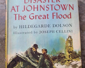 Disaster at Johnstown the Great Flood by Hildegarde Dolson Landmark Books 109 Children's History Book